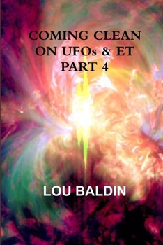 Paperback COMING CLEAN ON UFOs & ET PART 4 Book