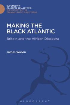 Hardcover Making the Black Atlantic: Britain and the African Diaspora Book