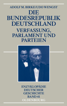 Paperback Die Bundesrepublik Deutschland: Verfassung, Parlament Und Parteien 1945-1998 [German] Book