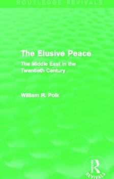 Paperback The Elusive Peace (Routledge Revivals): The Middle East in the Twentieth Century Book