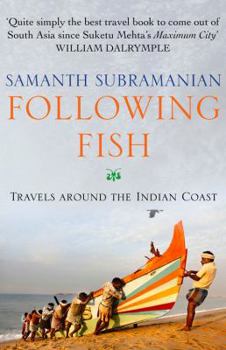Following Fish: Travels Around The Indian Coast