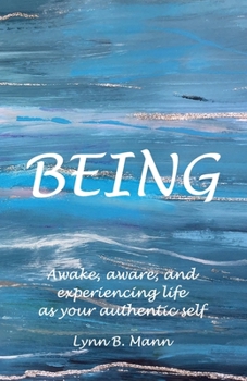 Paperback Being: Awake, aware, and experiencing life as your authentic self Book