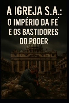 Paperback A Igreja S.A: O Império da Fé e os Bastidores do Poder [Portuguese] Book