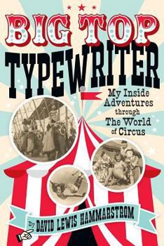 Paperback Big Top Typewriter: My Inside Adventures through the World of Circus Book