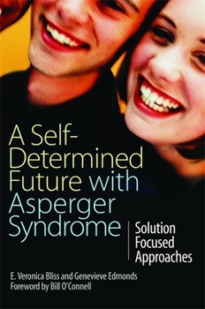 Paperback A Self-Determined Future with Asperger Syndrome: Solution Focused Approaches Book