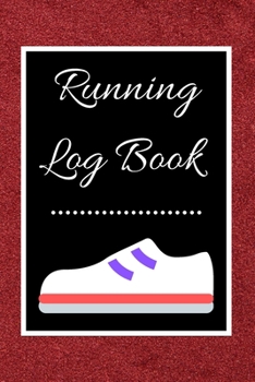 Running Log Book: My Running Diary, Runners Training Log, Running Logs, Track Distance, Time, Speed, Weather, Calories  Christmas books Gift