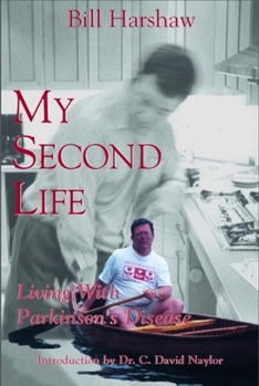 Paperback My Second Life: Living with Parkinson's Disease Book
