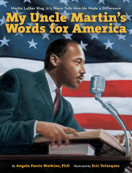 Paperback My Uncle Martin's Words for America: Martin Luther King Jr.'s Niece Tells How He Made a Difference Book