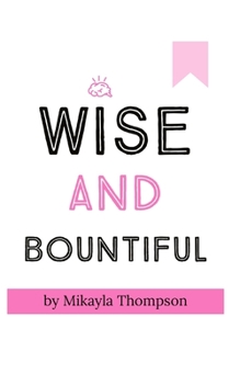 Paperback Wise & Bountiful Book