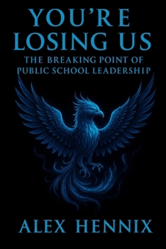 Paperback You're Losing Us: The Breaking Point of Public School Leadership Book