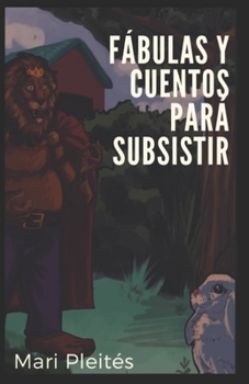 Paperback Fábulas y Cuentos para Subsistir [Spanish] Book