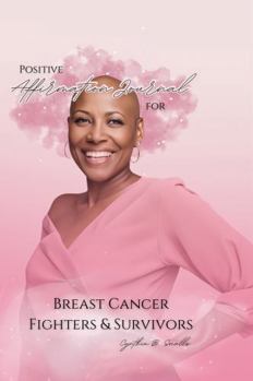Paperback Positive Affirmation Journal for Breast Cancer Fighters & Survivors Book
