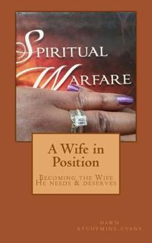 Paperback A Wife in Position: Becoming the Wife He Needs and Deserves Book