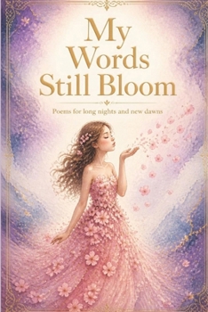 Paperback Poems: My Words Still Bloom Book