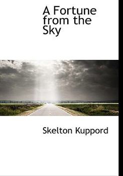 A Fortune from the Sky