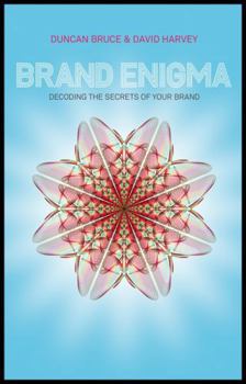 Brand Enigma: Decoding the Secrets of Your Brand