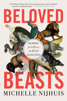 Paperback Beloved Beasts: Fighting for Life in an Age of Extinction Book