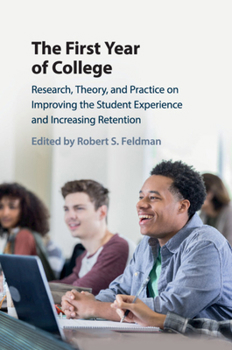 Paperback The First Year of College: Research, Theory, and Practice on Improving the Student Experience and Increasing Retention Book