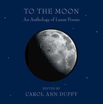 Hardcover To the Moon: An Anthology of Lunar Poems Book