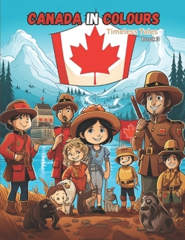 Paperback Canada in Colours: Timeless Tales Book 3 Book