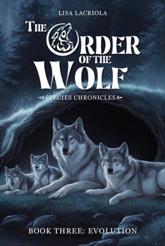 Paperback The Order of the Wolf - BOOK THREE: Species Chronicles Book