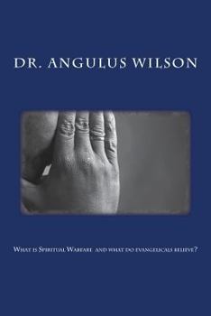 Paperback What is Spiritual Warfare and what do evangelicals believe? Book