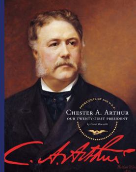 Chester A. Arthur, Our Twenty-First President: Our Twenty-First President (Our Presidents) - Book  of the Spirit of America: Our Presidents