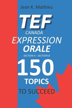 Paperback Tef Canada Expression Orale: 150 Topics To Succeed Book