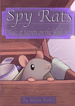 Paperback Spy Rats: A Tale of Secrets on the High Seas Book