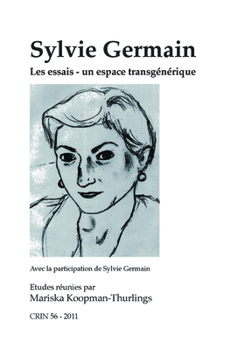 Sylvie Germain: Les Essais. Un Espace Transgenerique (56) (C.r.i.n.: Cahiers de recherche des instituts neerlandais de langue et de littérature francaise) (French Edition)