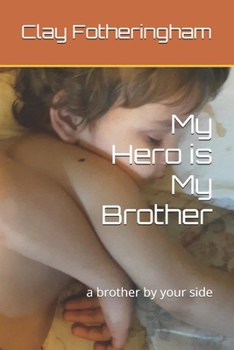 Paperback My Hero is My Brother: a brother by your side Book