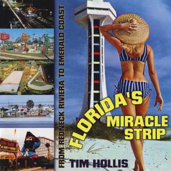 Paperback Florida's Miracle Strip: From Redneck Riviera to Emerald Coast Book
