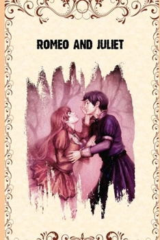 Paperback Romeo And Juliet (The Classic Romantic Story By Shakespeare) Annotated Guide Book