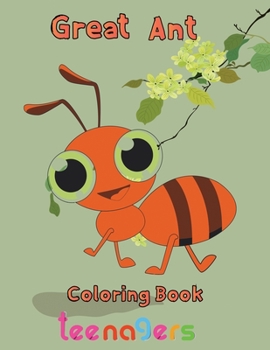 Paperback Great Ant Coloring Book Teenagers: 8.5''x11''/ant coloring book