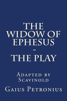 Paperback The Widow of Ephesus: The Play Book