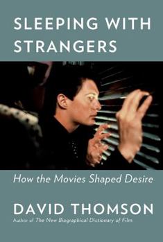 Hardcover Sleeping with Strangers: How the Movies Shaped Desire Book