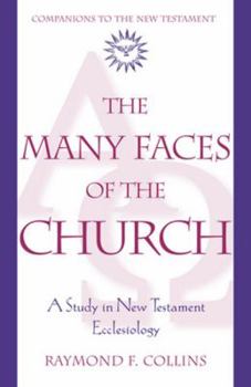 Paperback The Many Faces of the Church: A Study in New Testament Ecclesiology Book