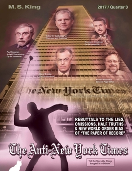 Paperback The Anti-New York Times / 2017 / Quarter 3: Rebuttal to the Lies, Omissions and New World Order Bias of the Paper of Record Book