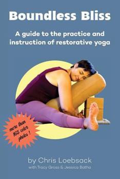 Paperback Boundless Bliss: A teacher's guide to instruction of restorative yoga Book