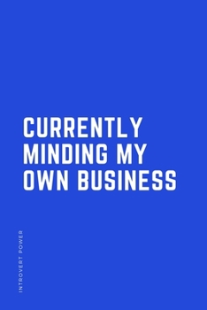Paperback INTROVERT POWER Currently minding my own business: The secret strengths of INFJ Dot Grid Composition Notebook with Funny text Gift idea for Introverts Book