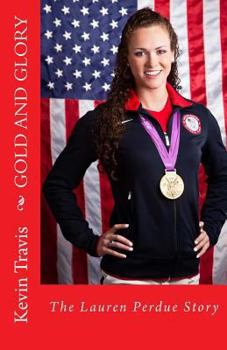 Paperback Gold and Glory: The Lauren Perdue Story Book