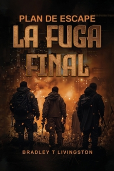 Plan de Escape: La Fuga Final (Spanish Edition)