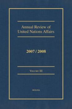 Hardcover Annual Review of United Nations Affairs 2007/2008 Volume 3 Book