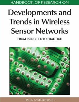 Handbook Of Research On Developments And Trends In Wireless Sensor Networks: From Principle To Practice