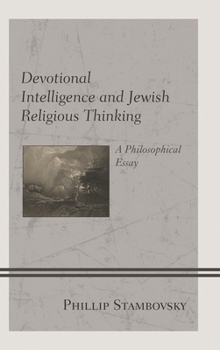 Hardcover Devotional Intelligence and Jewish Religious Thinking: A Philosophical Essay Book