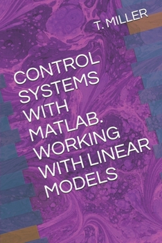 Paperback Control Systems with Matlab. Working with Linear Models Book