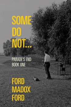 Paperback Some Do Not... - Parade's End, Book One (Warbler Classics Annotated Edition) Book