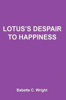 Hardcover Lotus's Despair to Happiness Book