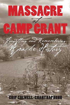 Paperback Massacre at Camp Grant: Forgetting and Remembering Apache History Book