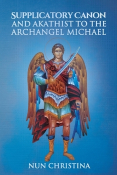 Paperback Supplicatory Canon and Akathist to the Archangel Michael Book